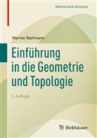 Werner Ballmann - Einführung in die Geometrie und Topologie; .