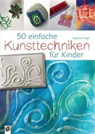 Susanne Vogt - 50 einfache Kunsttechniken für Kinder