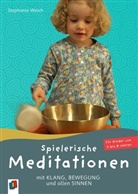 Stephanie Weich - Spielerische Meditationen mit Klang, Bewegung und allen Sinnen
