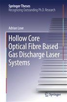 Adrian Love - Hollow Core Optical Fibre Based Gas Discharge Laser Systems