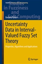 Barbara Pekala, Barbara Pękala - Uncertainty Data in Interval-Valued Fuzzy Set Theory