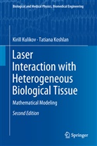 Tatiana Koshlan, Tetiana Koshlan, Kiril Kulikov, Kirill Kulikov - Laser Interaction with Heterogeneous Biological Tissue
