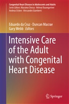 Eduardo da Cruz, Eduardo Da Cruz, Dunca Macrae, Duncan Macrae, Gary Webb - Intensive Care of the Adult with Congenital Heart Disease