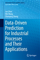 Chunyang Sheng, We Wang, Wei Wang, Ju Zhao, Jun Zhao - Data-Driven Prediction for Industrial Processes and Their Applications