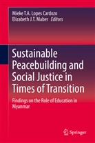 J T Maber, J T Maber, Mieke T. A. Lopes Cardozo, Mieke T.A. Lopes Cardozo, Elizabeth J. T. Maber, Elizabeth J.T. Maber... - Sustainable Peacebuilding and Social Justice in Times of Transition