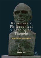 Jerry H Gill, Jerry H. Gill - Kazantzakis' Philosophical and Theological Thought