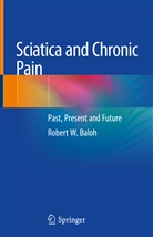 Robert W Baloh, Robert W. Baloh - Sciatica and Chronic Pain