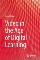 Jonas Köster - Video in the Age of Digital Learning