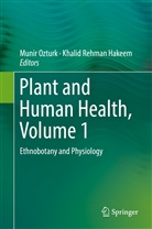Khalid Rehman Hakeem, Muni Ozturk, Munir Ozturk, Münir Öztürk, Rehman Hakeem, Rehman Hakeem - Plant and Human Health, Volume 1