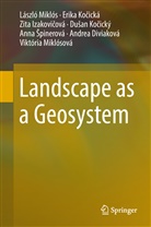 Anna ¿Pinerová, Andrea Diviaková, Zita Izakovi¿ová, Zita Izakovicová, Zita et Izakovicová, Zita Izakovičová... - Landscape as a Geosystem