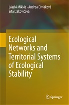 Andre Diviaková, Andrea Diviaková, Zita Izakovicová, Zita Izakovičová, Lászl Miklós, László Miklós - Ecological Networks and Territorial Systems of Ecological Stability