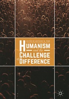 Anthon B Pinn, Anthony B Pinn, Anthony B. Pinn - Humanism and the Challenge of Difference