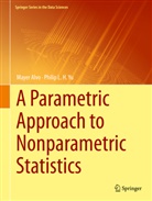 Maye Alvo, Mayer Alvo, Philip Yu, Philip L H Yu, Philip L. H. Yu, Philip L.H. Yu - A Parametric Approach to Nonparametric Statistics