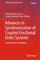 Rafae Martínez-Guerra, Rafael Martínez-Guerra, Claudia Ale Pérez-Pinacho, Claudia Alejandra Pérez-Pinacho - Advances in Synchronization of Coupled Fractional Order Systems