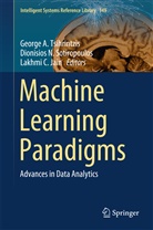 Lakhmi C Jain, Lakhmi C. Jain, Dionisio N Sotiropoulos, Dionisios N Sotiropoulos, Dionisios N. Sotiropoulos, George A. Tsihrintzis - Machine Learning Paradigms