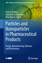Gabrie M H Meesters, Gabriel M H Meesters, Gabriel M. H. Meesters, Henk G. Merkus, Wim Oostra - Particles and Nanoparticles in Pharmaceutical Products