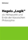 Willi Dickhut - Hegels "Logik" als Höhepunkt und Ende der klassischen Philosophie