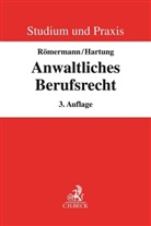 Wolfgang Hartung, Wolfgang (D Hartung, Volker Römermann, Volker (Prof. Dr. Römermann, Volker (Prof. Dr.) Römermann, Rachelle Römermann - Anwaltliches Berufsrecht