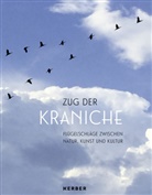Christop Buchen, Christoph Buchen, Silke Engel, Dr. Gün Nowald, Gudrun (Dr. Sievers-Flägel, Gudrun (Dr.) Sievers-Flägel... - Zug der Kraniche