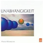 Harald Wessbecher - Unabhängigkeit, 1 Audio-CD (Hörbuch)