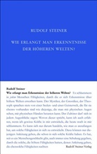 Rudolf Steiner, Rudolf Steiner Nachlassverwaltung - Wie erlangt man Erkenntnisse der höheren Welten?