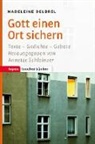 Madeleine Delbrél, Madeleine Delbrêl, Madelene Delbrêl, Annett Schleinzer, Annette Schleinzer - Gott einen Ort sichern