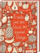 Andrea Behnke, Corinna Böckmann - Frieda und das Glück der kleinen Dinge