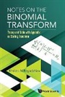 Khristo N Boyadzhiev, Khristo N. Boyadzhiev, Khristo N Boyadzhiev - Notes On The Binomial Transform: Theory And Table With Appendix On Stirling Transform