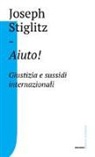 Joseph Stiglitz - Aiuto! Giustizia e sussidi internazionali