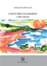 Mariagina Bonciani - Canti per una mamma e altri ancora