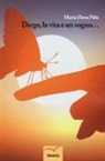 Maria Elena Piria - Diego, la vita e un sogno