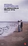 Michael Kumpfmüller - La meraviglia della vita
