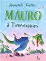 Tony Ross, Jeanne Willis - Mauro il tirannosauro