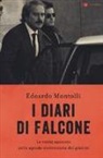 Edoardo Montolli - I diari di Falcone. Le verità nascoste nelle agende elettroniche del giudice