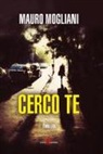 Mauro Mogliani - Cerco te
