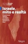 Chiara Cruciati, Michele Giorgio - Israele, mito e realtà. Il movimento sionista e la Nakba palestinese settant'anni dopo