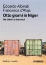 Edoardo Albinati, Francesca D'Aloja - Otto giorni in Niger. Un diario a due voci