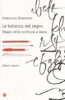 Francesca Biasetton - La bellezza del segno. Elogio della scrittura a mano
