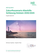 Michae Opielka, Michael Opielka, Sophie Peter - Zukunftsszenario Altenhilfe Schleswig-Holstein 2030/2045
