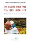 Danuta Zdunska Dolichino - Io sono per te, tu sei per me. Suggerimenti per badanti, anziani e non solo