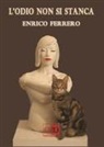 Enrico Ferrero - L'odio non si stanca