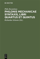 Philo Byzantinus, Philo Byzantinus, Philo Philo Byzantinus, Richardus Schoene - Philonis mechanicae syntaxis, libri quartus et quintus