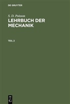 S. D. Poisson, Siméon Denis Poisson, Moriz Abraham [Übers.] Stern, Moriz Abraham [Übers ] Stern - S. D. Poisson: Lehrbuch der Mechanik - Teil 2: S. D. Poisson: Lehrbuch der Mechanik. Teil 2