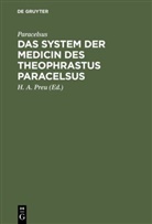Paracelsus, Heinrich Ad Preu, Johan Michael [Vorr ] Leupoldt, Johann Michael [Vorr ] Leupoldt, Paracelsu, Paracelsus... - Das System der Medicin des Theophrastus Paracelsus