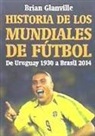 historia de los mundiales de fútbol . de uruguay 1930 a brasil 2014