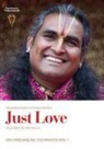 Sri Swami Vishwananda - Just Love: De Essentie van Alles