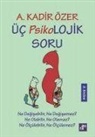 A. Kadir Özer - Üc Psikolojik Soru