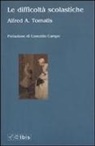 Alfred A. Tomatis - Le difficoltà scolastiche