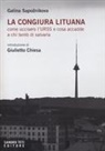 Galina Sapoznikova, Giulietto Chiesa - La congiura lituana. Come uccisero l'URSS e cosa accadde a chi tentò di salvarla