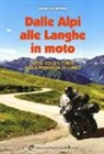 Fabrizio Bruno - Dalle Alpi alle Langhe in moto. Passi, colli e curve nella provincia di Cuneo
